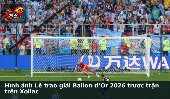 Hình ảnh Lễ trao giải Ballon d’Or 2026 trước trận trên Xoilac