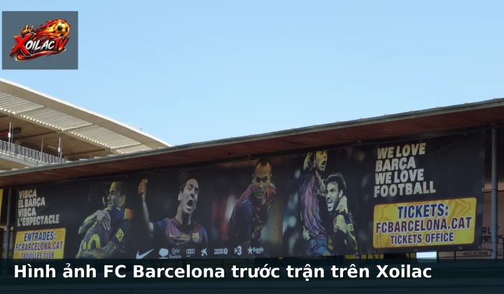 Hình ảnh FC Barcelona trước trận trên Xoilac