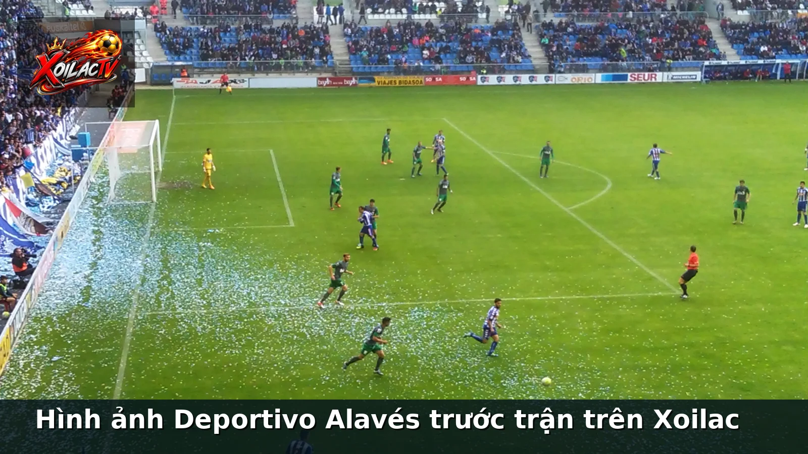 Hình ảnh Deportivo Alavés trước trận trên Xoilac Hình ảnh Deportivo Alavés trước trận trên Xoilac