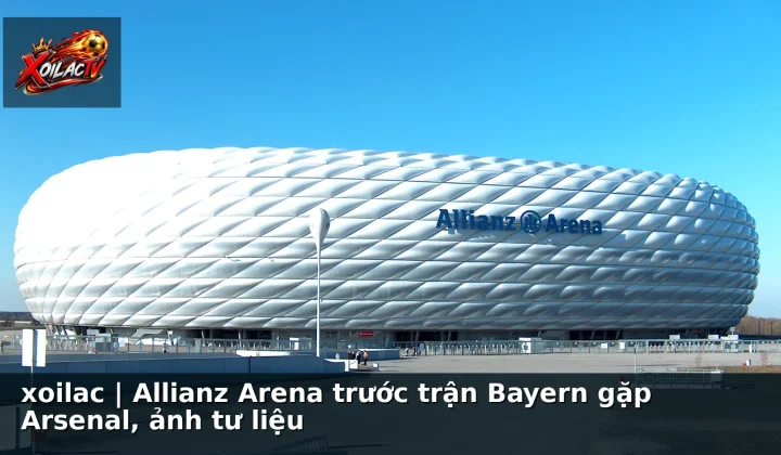 xoilac | Allianz Arena trước trận Bayern gặp Arsenal, ảnh tư liệu