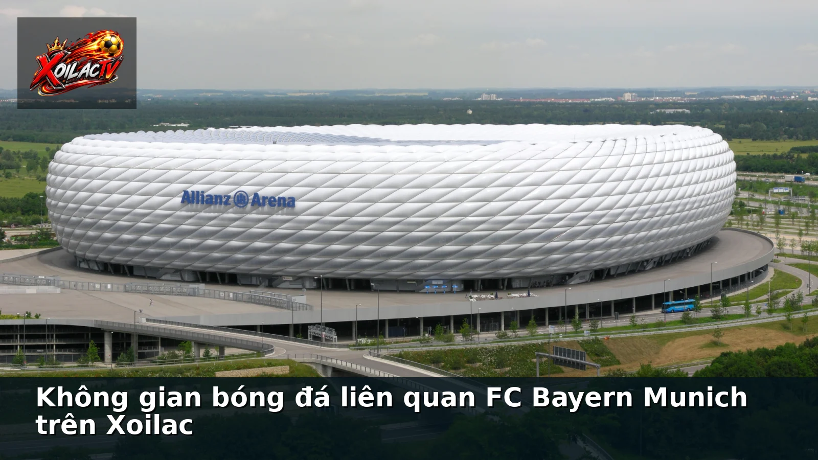 Không gian bóng đá liên quan FC Bayern Munich trên Xoilac Không gian bóng đá liên quan FC Bayern Munich trên Xoilac