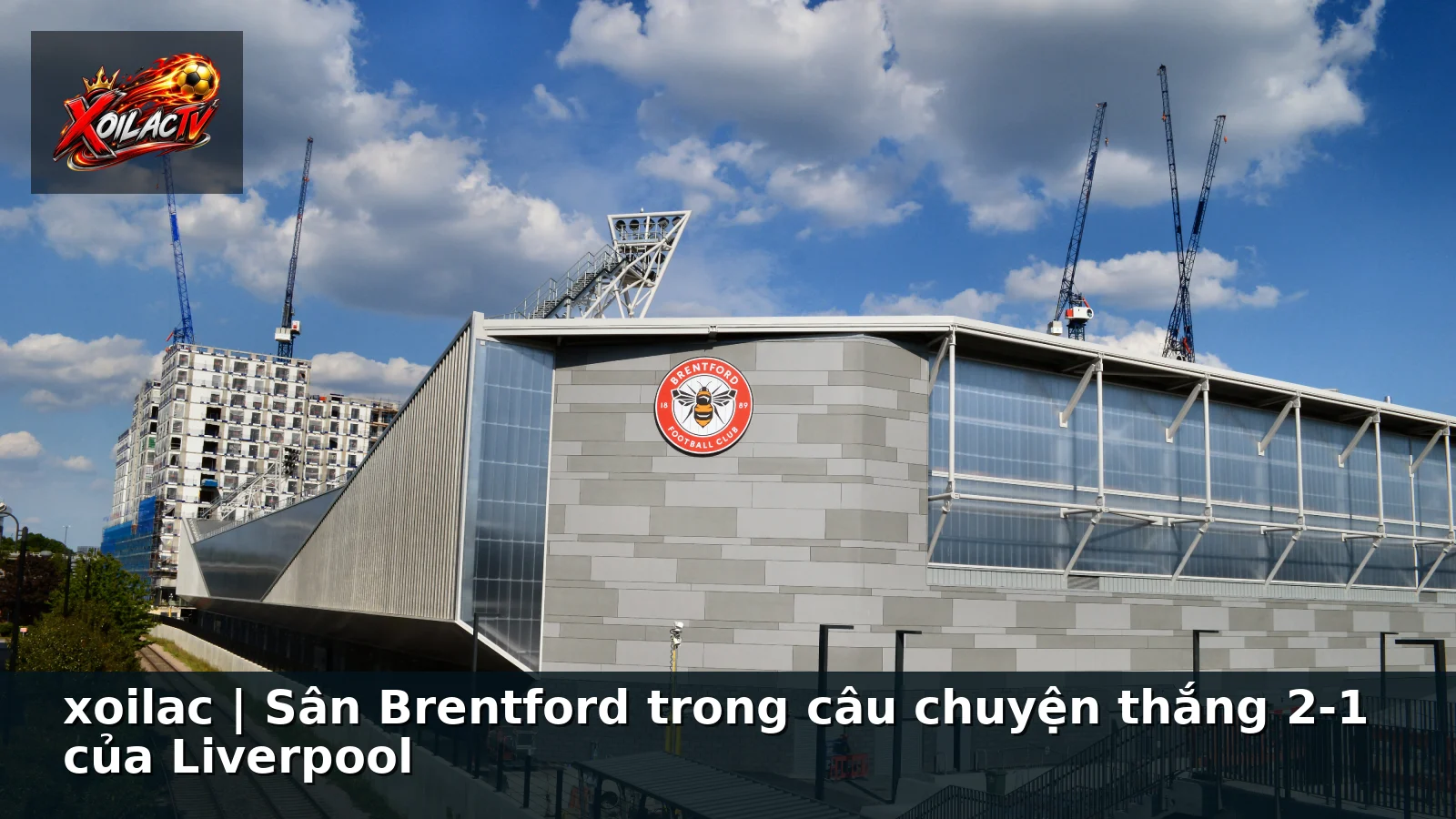 xoilac | Sân Brentford trong câu chuyện thắng 2-1 của Liverpool xoilac | Sân Brentford trong câu chuyện thắng 2-1 của Liverpool