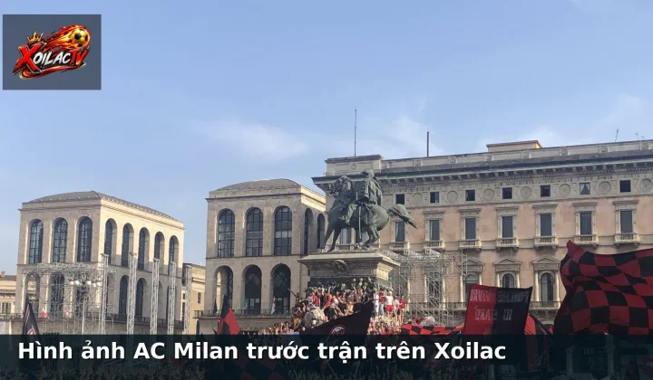 Hình ảnh AC Milan trước trận trên Xoilac