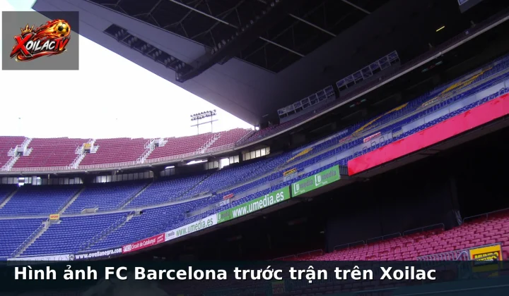 Hình ảnh FC Barcelona trước trận trên Xoilac